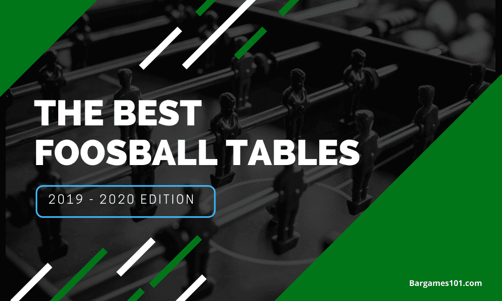 Best Foosball Table (2019 to 2020 Edition)