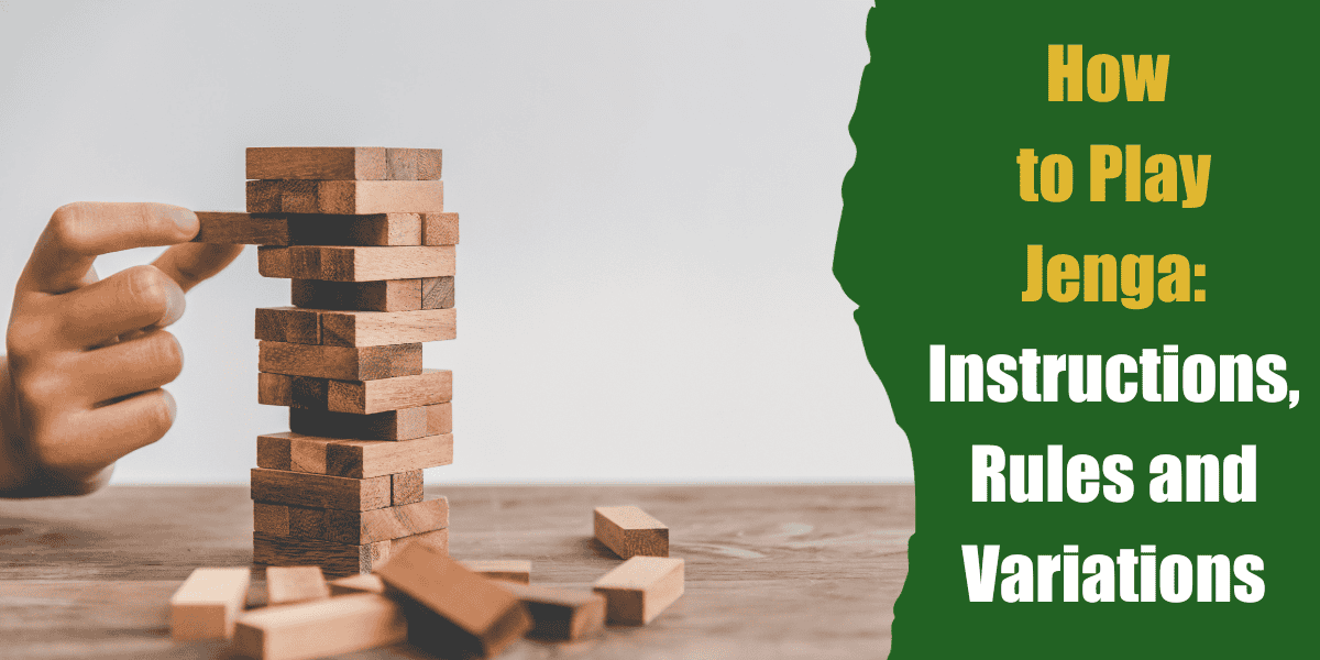 How to Play Jenga - Instructions, Rules and Variations