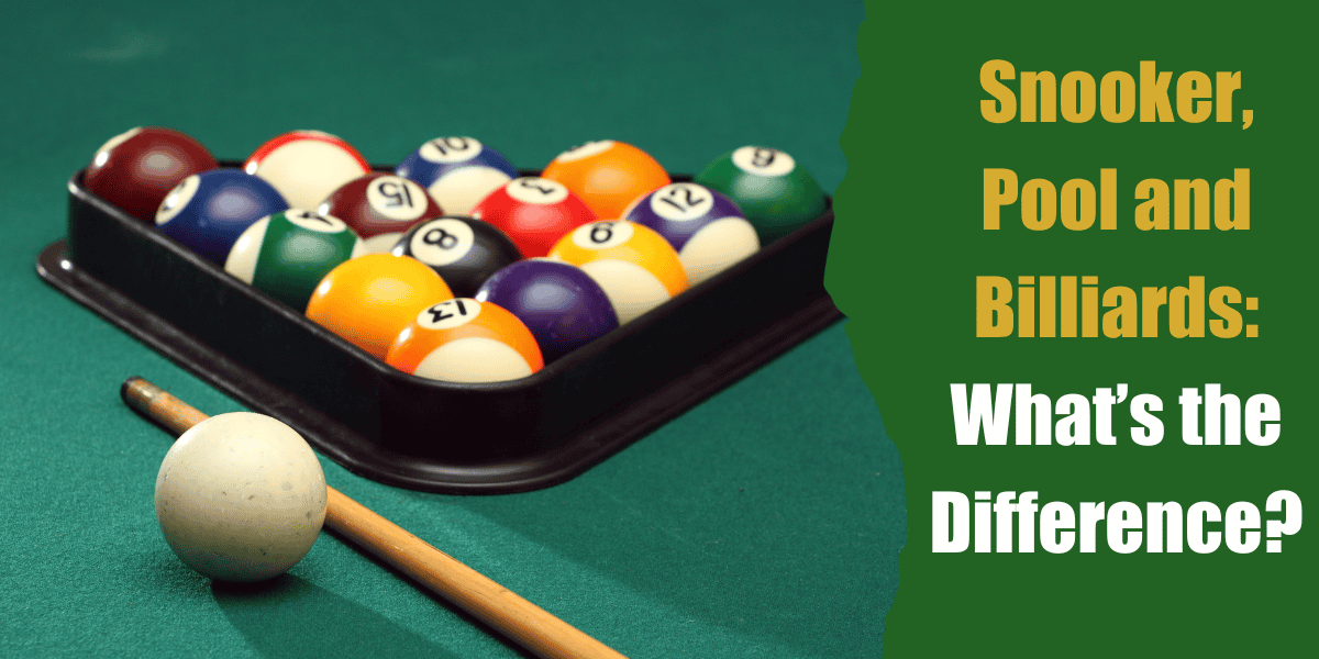 Snooker Pool Billiards Differences
