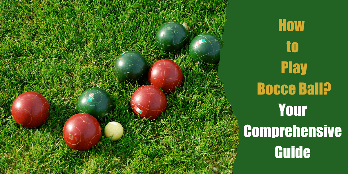 How to Play Bocce Ball