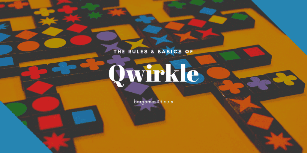 Qwirkle Rules and Basics