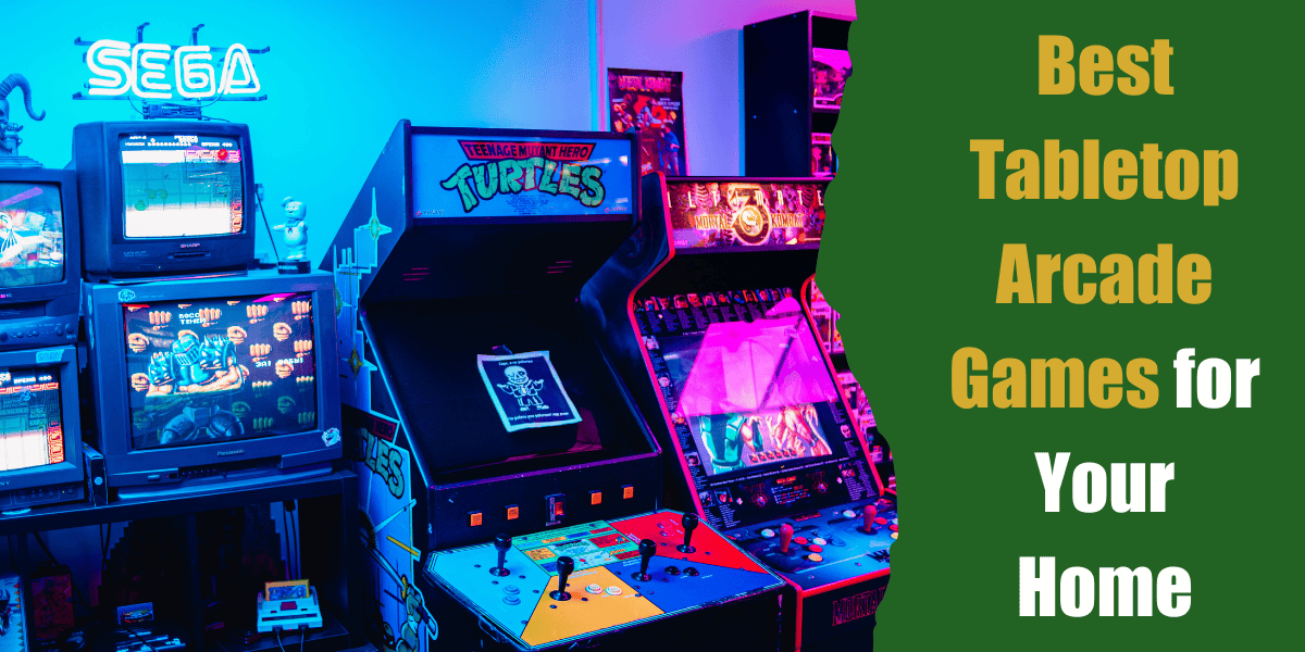 Best Tabletop Arcade Games