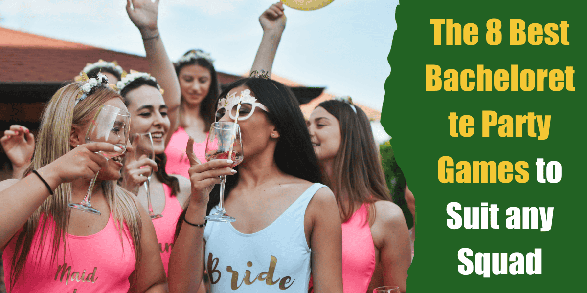 the 8 best bachelorette party games to suit any squad