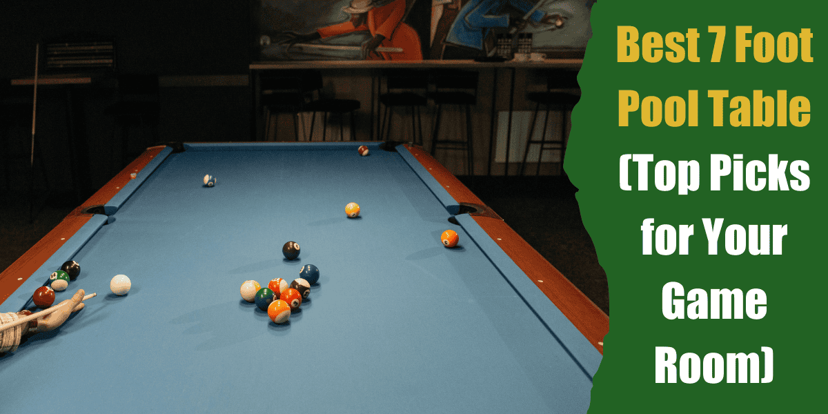 Best 7 Foot Pool Table