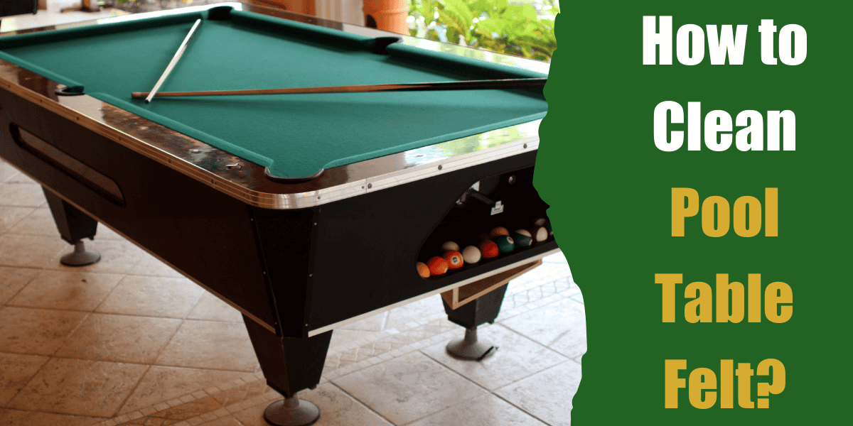 How to Clean Pool Table Felt