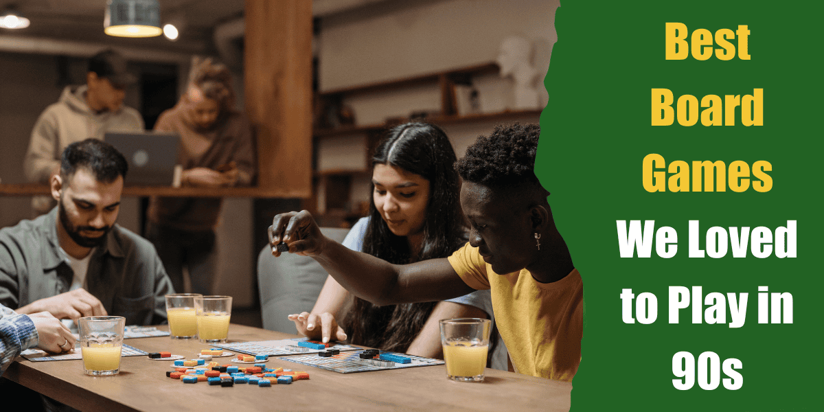 best board games we loved to play in 90s