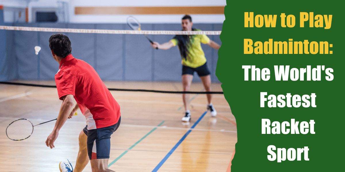 How to Play Badminton