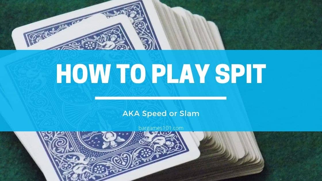 How to Play Spit