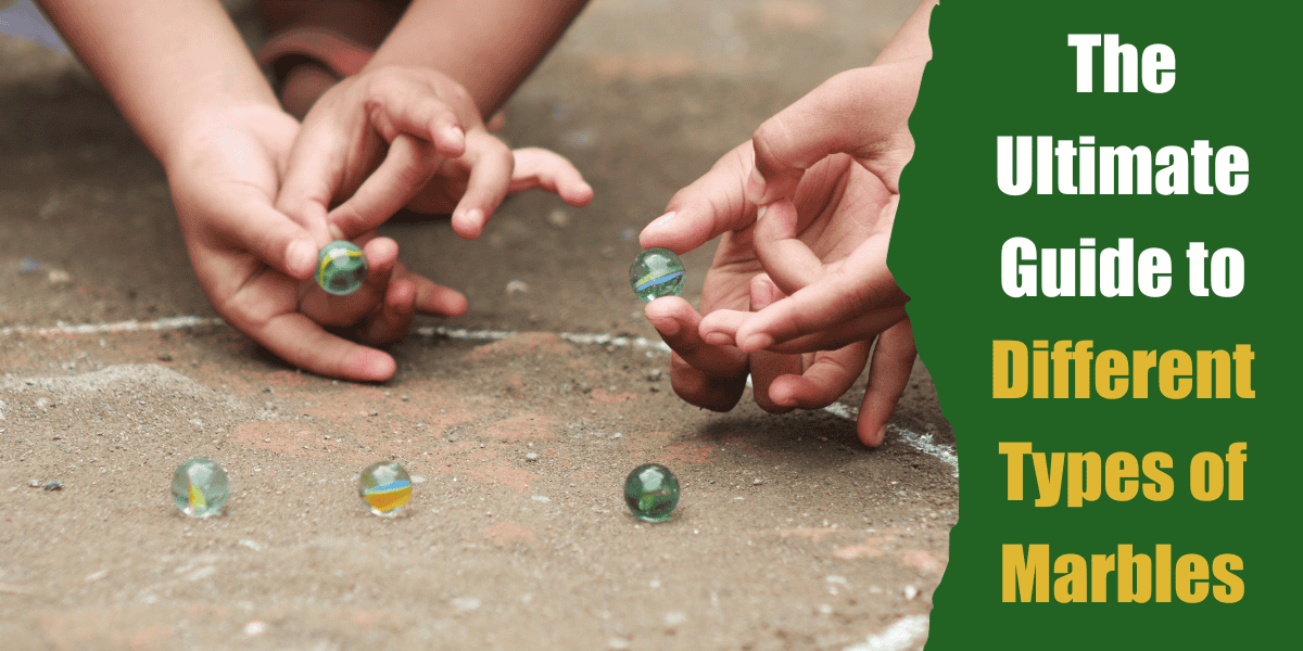 Different Types of Marbles