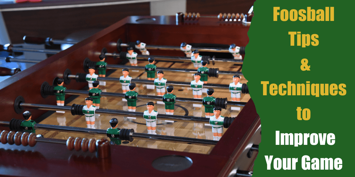 21 foosball tips techniques improve game