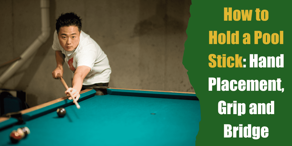 how to hold pool stick