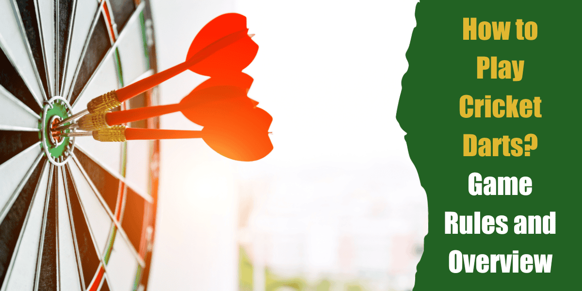 how to play cricket darts simple guide