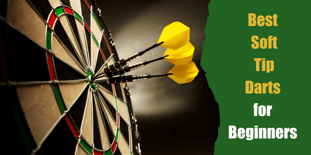 Best Soft Tip Darts