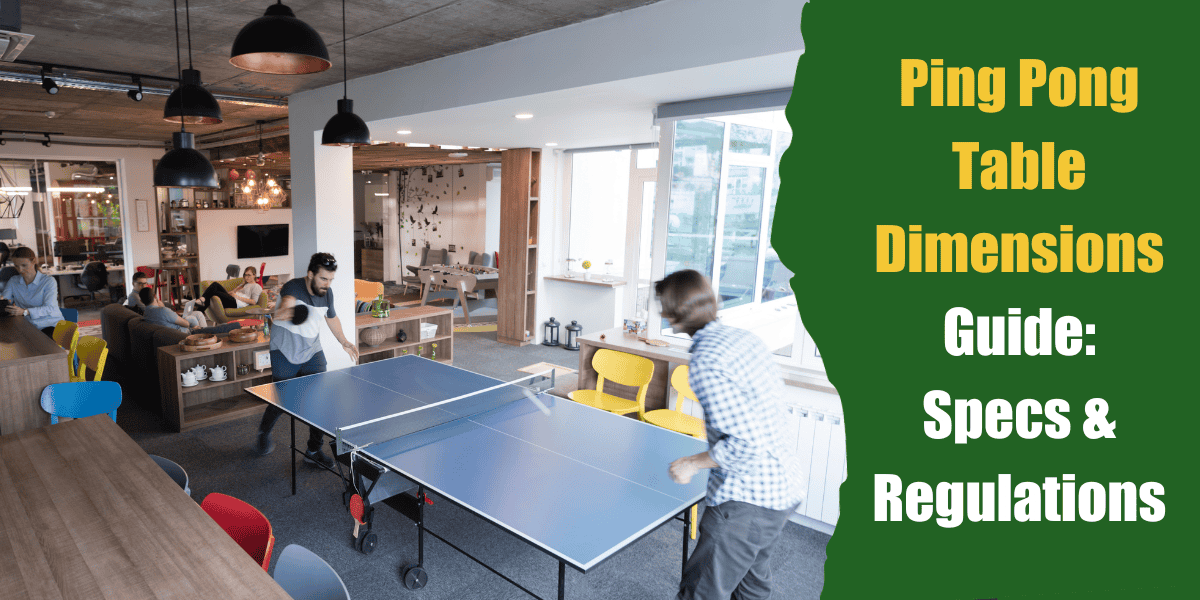 Ping Pong Table Dimensions Guide: Specs & Regulations