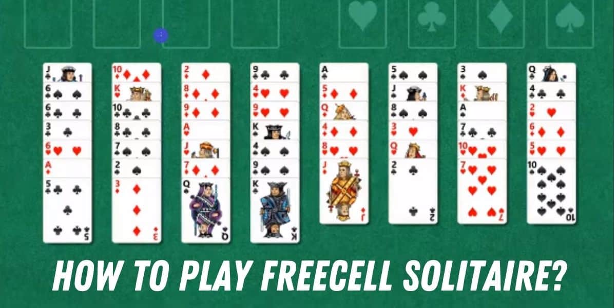 How to Play Freecell Solitaire