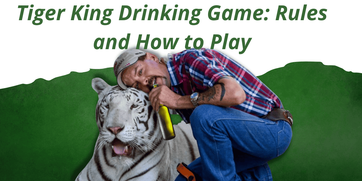 tiger king drinking game