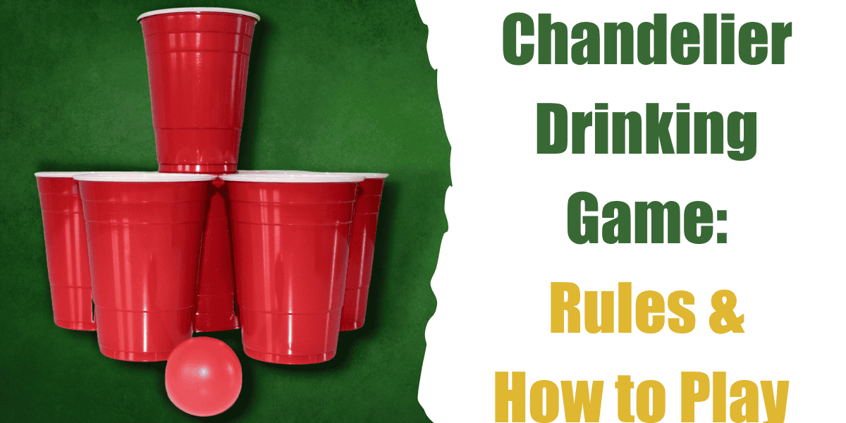 chandelier drinking game